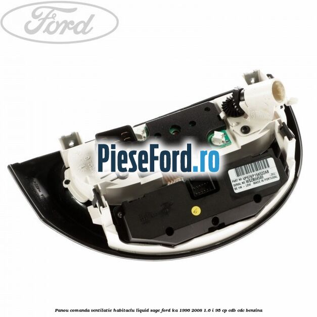 Panou comanda ventilatie habitaclu Liquid Sage Ford Ka 1996-2008 1.6 i 95 cp CDB, CDC benzina
