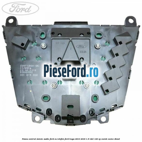 Panou contrul sistem audio Ford cu telefon Ford Kuga 2013-2016 1.5 TDCi 120 cp Panou contrul sistem audio Ford cu telefon Ford Kuga 2013-2016 1.5 TDCi 120 cp XWMB, XWMC diesel