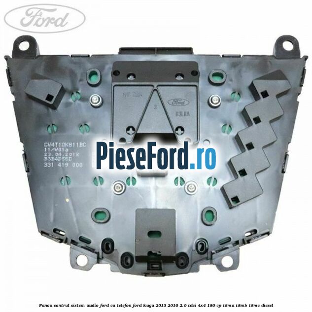 Panou contrul sistem audio Ford cu telefon Ford Kuga 2013-2016 2.0 TDCi 4x4 180 cp T8MA, T8MB, T8MC diesel