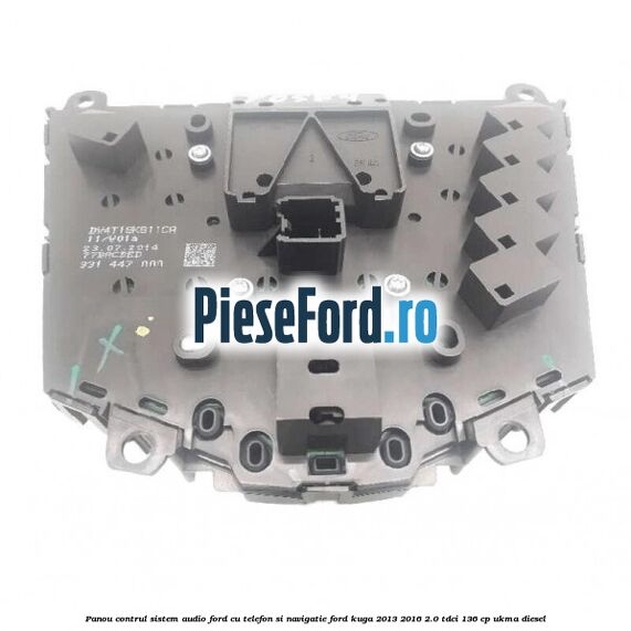 Panou contrul sistem audio Ford cu telefon si navigatie Ford Kuga 2013-2016 2.0 TDCi 136 cp UKMA diesel