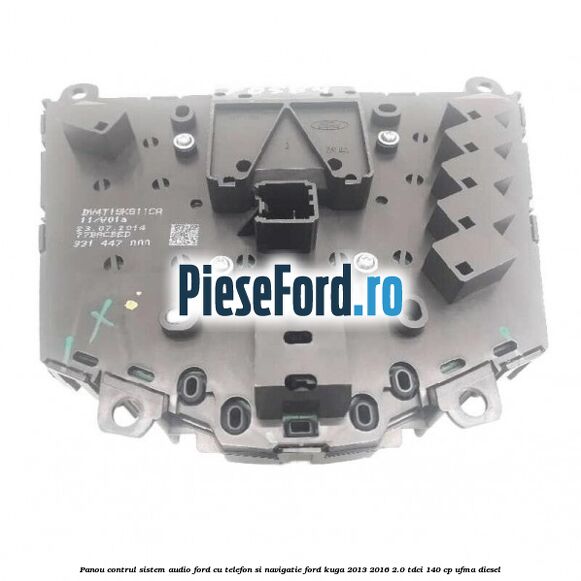 Panou contrul sistem audio Ford cu telefon si navigatie Ford Kuga 2013-2016 2.0 TDCi 140 cp UFMA diesel