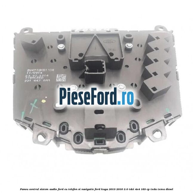 Panou contrul sistem audio Ford cu telefon si navigatie Ford Kuga 2013-2016 2.0 TDCi 4x4 163 cp TXDA, TXMA diesel