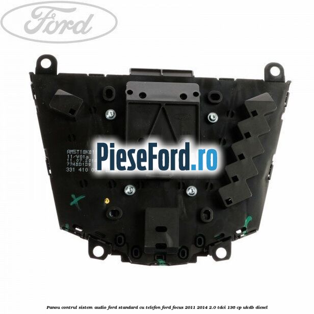 Panou contrul sistem audio Ford, standard cu telefon Ford Focus 2011-2014 2.0 TDCi 136 cp UKDB diesel