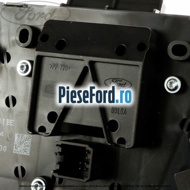 Panou contrul sistem audio Ford, standard cu telefon Ford Focus 2014-2018 1.5 EcoBoost 150 cp Panou contrul sistem audio Ford, standard cu telefon Ford Focus 2014-2018 1.5 EcoBoost 150 cp M8DA, M8DB benzina