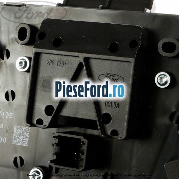 Panou contrul sistem audio Ford, standard cu telefon Ford Focus 2014-2018 2.3 RS 350 cp YVDA benzina