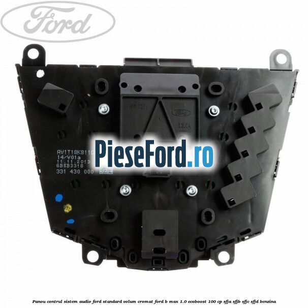 Panou contrul sistem audio Ford, standard volum cromat Ford B-Max 1.0 EcoBoost 100 cp SFJA, SFJB, SFJC, SFJD benzina