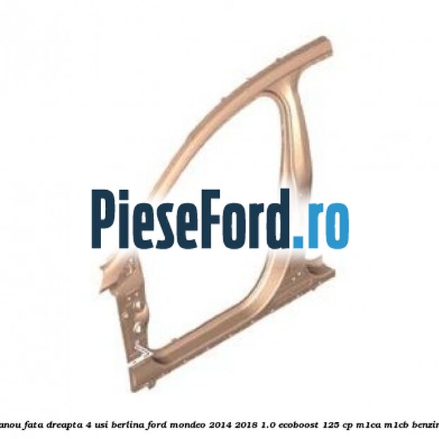 Panou fata dreapta 4 usi berlina Ford Mondeo 2014-2018 1.0 EcoBoost 125 cp M1CA, M1CB benzina