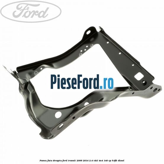 Panou fata dreapta Ford Transit 2006-2014 2.4 TDCi 4x4 140 cp H9FB diesel