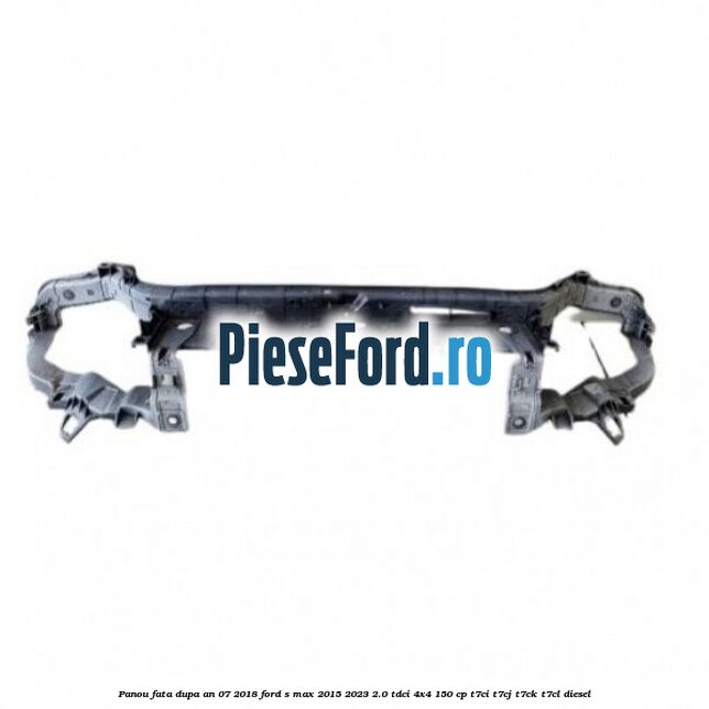 Panou fata dupa an 07/2018 Ford S-Max 2015-2023 2.0 TDCi 4x4 150 cp T7CI, T7CJ, T7CK, T7CL diesel
