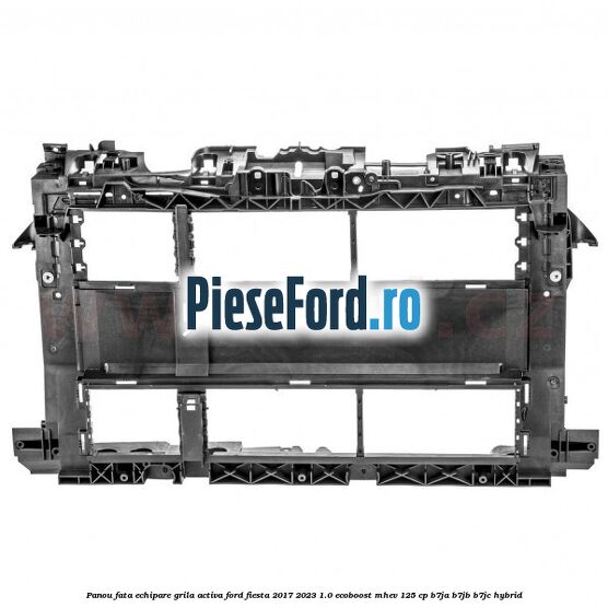 Panou fata echipare grila activa Ford Fiesta 2017-2023 1.0 EcoBoost mHEV 125 cp B7JA, B7JB, B7JC Hybrid