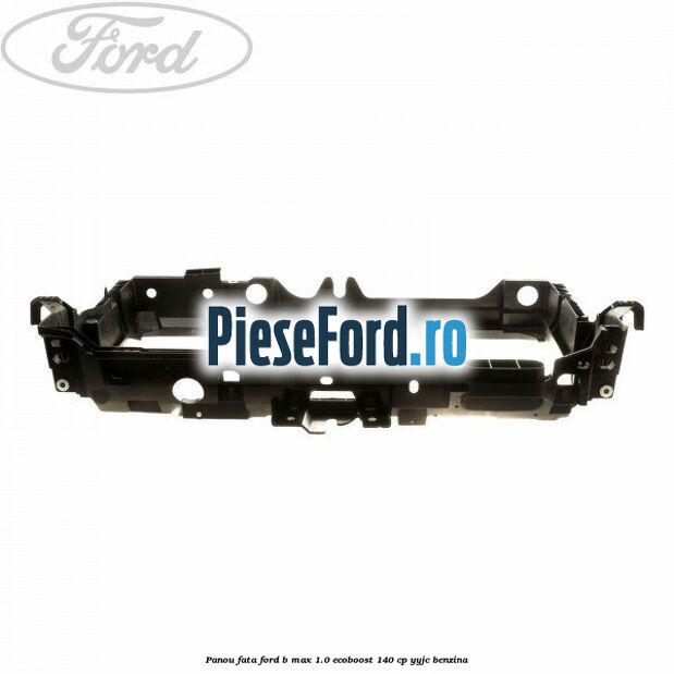 Panou fata Ford B-Max 1.0 EcoBoost 140 cp YYJC benzina
