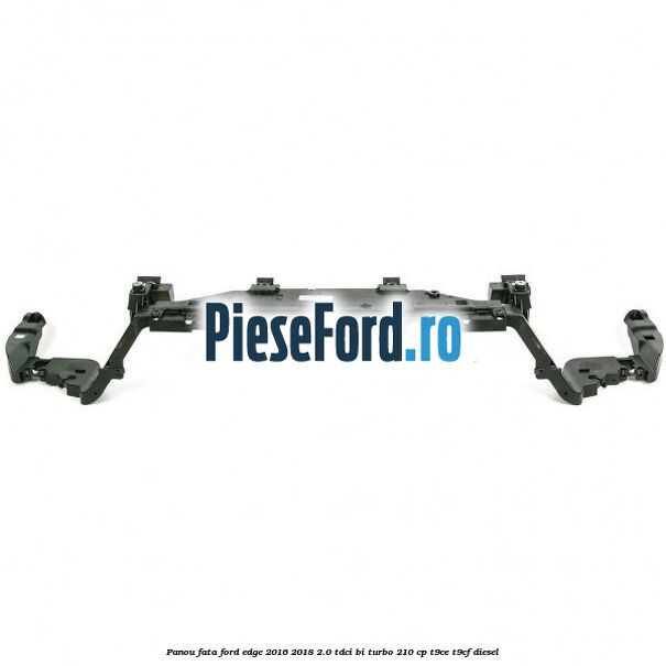 Panou fata Ford Edge 2016-2018 2.0 TDCi Bi-Turbo 210 cp T9CE, T9CF diesel