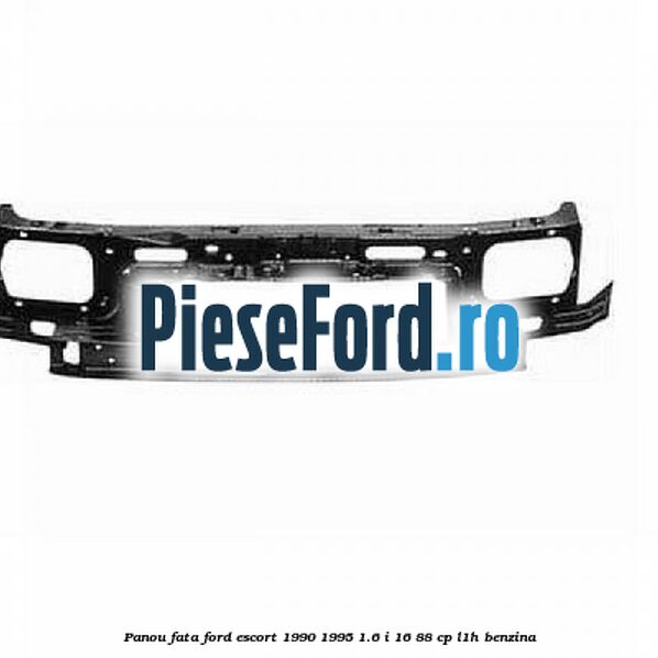 Panou fata Ford Escort 1990-1995 1.6 i 16 88 cp L1H benzina