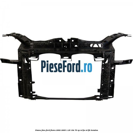 Panou fata Ford Fiesta 2002-2005 1.25 16V 70 cp Panou fata Ford Fiesta 2002-2005 1.25 16V 70 cp M7JA, M7JB benzina