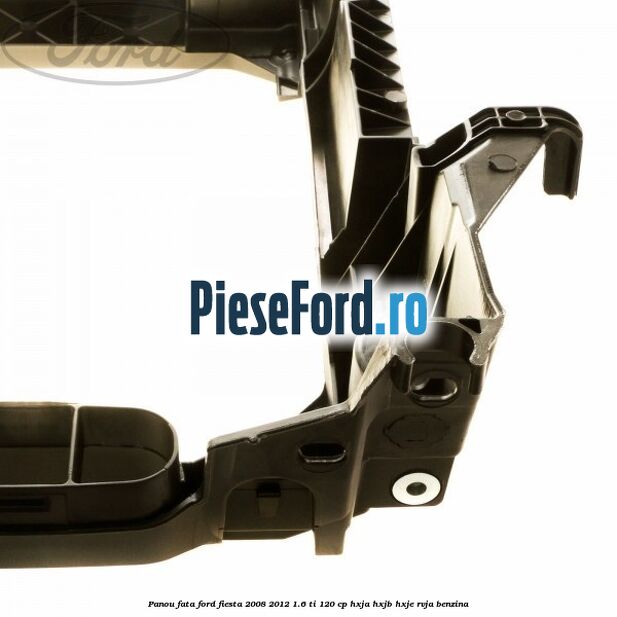 Panou fata Ford Fiesta 2008-2012 1.6 Ti 120 cp HXJA, HXJB, HXJE, RVJA benzina