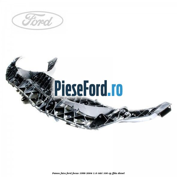 Panou fata Ford Focus 1998-2004 1.8 TDCi 100 cp FFDA diesel