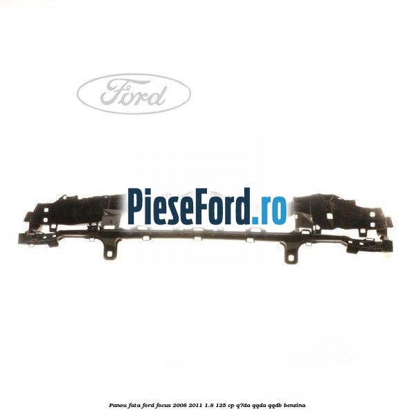 Panou fata Ford Focus 2008-2011 1.8 125 cp Q7DA, QQDA, QQDB benzina