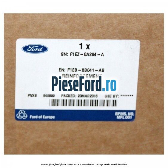 Panou fata Ford Focus 2014-2018 1.5 EcoBoost 182 cp M9DA, M9DB benzina
