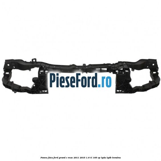 Panou fata Ford Grand C-Max 2011-2015 1.6 Ti 105 cp IQDA, IQDB benzina