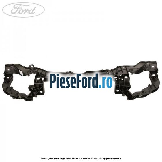 Panou fata Ford Kuga 2013-2016 1.6 EcoBoost 4x4 182 cp JTMA benzina
