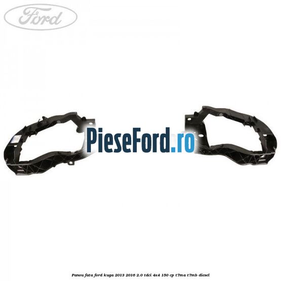 Panou fata Ford Kuga 2013-2016 2.0 TDCi 4x4 150 cp T7MA, T7MB diesel