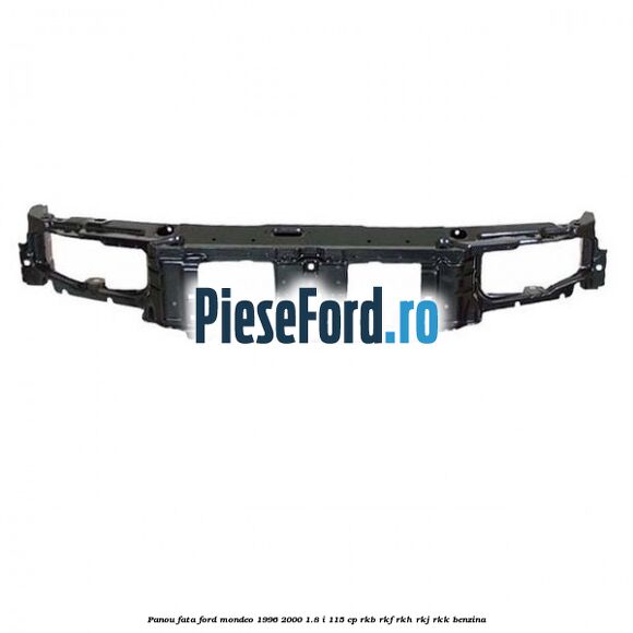 Panou fata Ford Mondeo 1996-2000 1.8 i 115 cp