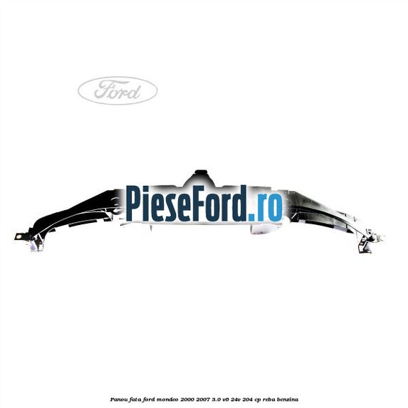 Panou fata Ford Mondeo 2000-2007 3.0 V6 24V 204 cp REBA benzina