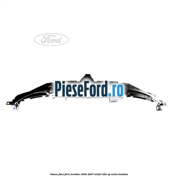 Panou fata Ford Mondeo 2000-2007 ST220 226 cp MEBA benzina