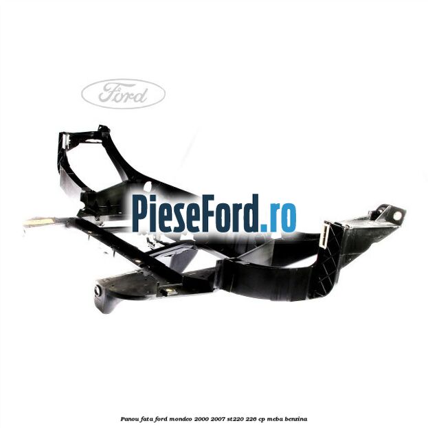 Panou fata Ford Mondeo 2000-2007 ST220 226 cp MEBA benzina