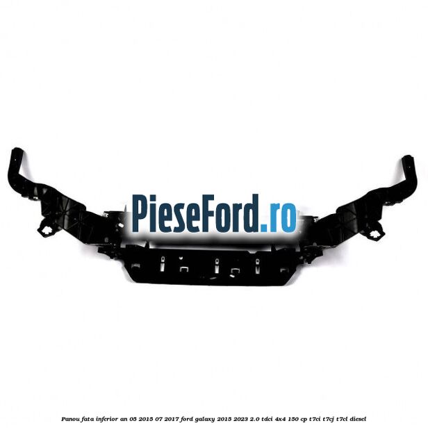 Panou fata inferior an 05/2015-07/2017 Ford Galaxy 2015-2023 2.0 TDCi 4x4 150 cp T7CI, T7CJ, T7CL diesel