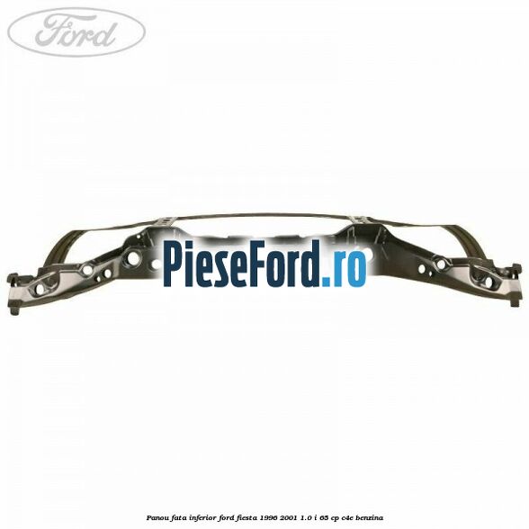 Panou fata inferior Ford Fiesta 1996-2001 1.0 i 65 cp Panou fata inferior Ford Fiesta 1996-2001 1.0 i 65 cp C4E benzina