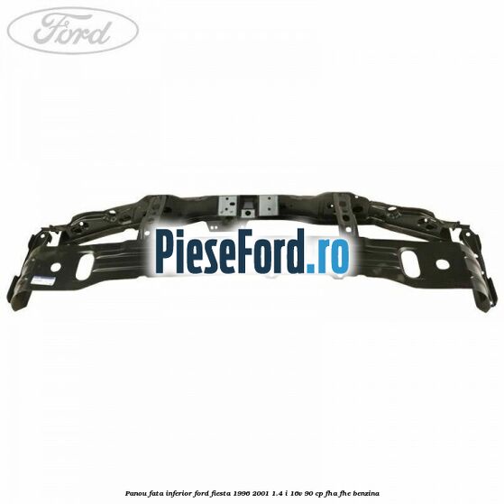 Panou fata inferior Ford Fiesta 1996-2001 1.4 i 16V 90 cp FHA, FHE benzina