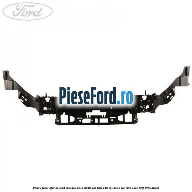 Panou fata inferior Ford Mondeo 2014-2018 2.0 TDCi 150 cp