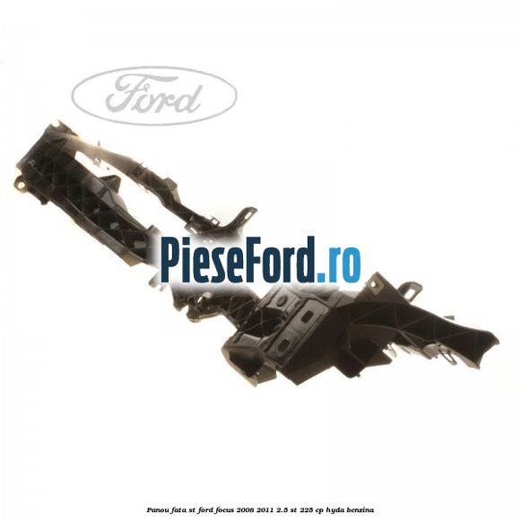 Panou fata ST Ford Focus 2008-2011 2.5 ST 225 cp HYDA benzina