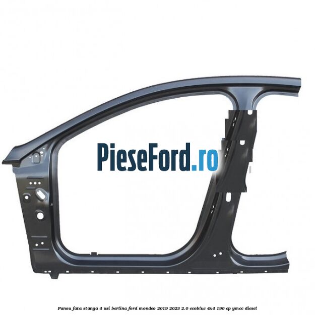 Panou fata stanga, 4 usi berlina Ford Mondeo 2019-2023 2.0 EcoBlue 4x4 190 cp YMCC diesel