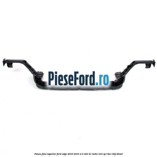 Panou fata superior Ford Edge 2016-2018 2.0 TDCi Bi-Turbo 210 cp Panou fata superior Ford Edge 2016-2018 2.0 TDCi Bi-Turbo 210 cp T9CE, T9CF diesel