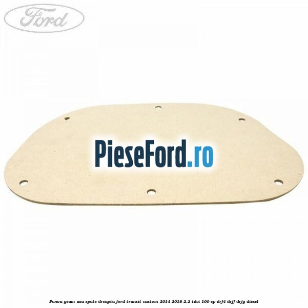 Panou geam usa spate dreapta Ford Transit Custom 2014-2018 2.2 TDCi 100 cp DRF4, DRFF, DRFG diesel