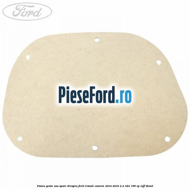 Panou geam usa spate dreapta Ford Transit Custom 2014-2018 2.2 TDCi 155 cp CVFF diesel