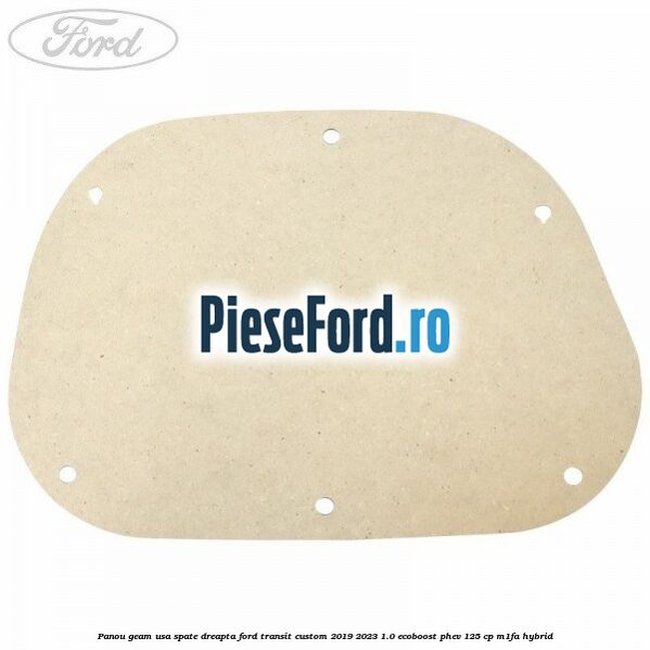 Panou geam usa spate dreapta Ford Transit Custom 2019-2023 1.0 EcoBoost PHEV 125 cp M1FA Hybrid