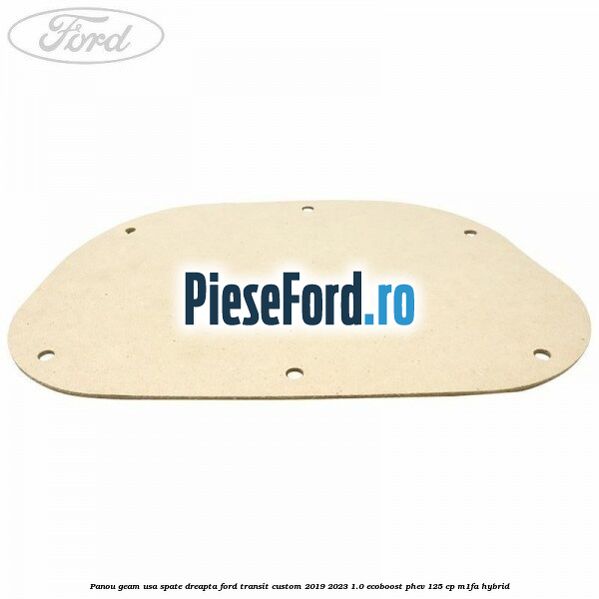 Panou geam usa spate dreapta Ford Transit Custom 2019-2023 1.0 EcoBoost PHEV 125 cp M1FA Hybrid