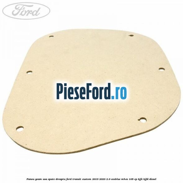 Panou geam usa spate dreapta Ford Transit Custom 2019-2023 2.0 EcoBlue mHEV 105 cp BJFC, BJFD diesel