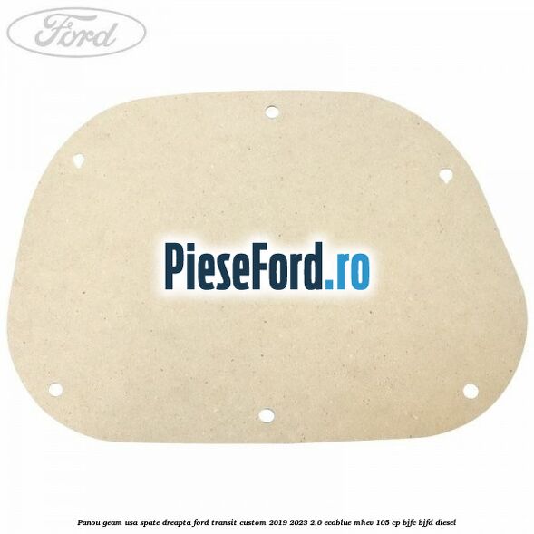 Panou geam usa spate dreapta Ford Transit Custom 2019-2023 2.0 EcoBlue mHEV 105 cp BJFC, BJFD diesel