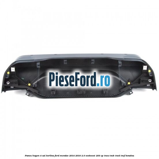Panou hayon 4 usi berlina Ford Mondeo 2014-2018 2.0 EcoBoost 203 cp TNCA, TNCB, TNCD, TNCF benzina