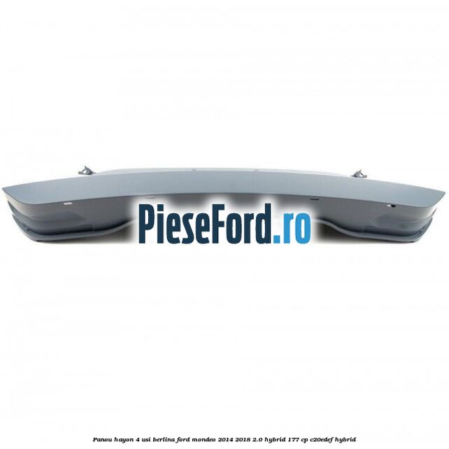 Panou hayon 4 usi berlina Ford Mondeo 2014-2018 2.0 Hybrid 177 cp C20EDEF hybrid
