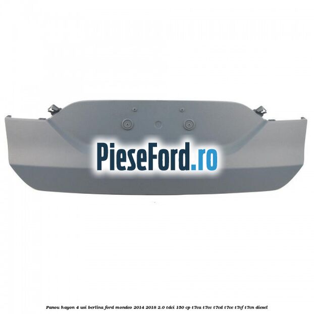 Panou hayon 4 usi berlina Ford Mondeo 2014-2018 2.0 TDCi 150 cp T7CA, T7CC, T7CD, T7CE, T7CF, T7CN diesel