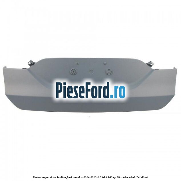 Panou hayon 4 usi berlina Ford Mondeo 2014-2018 2.0 TDCi 180 cp T8CA, T8CC, T8CD, T8CL diesel