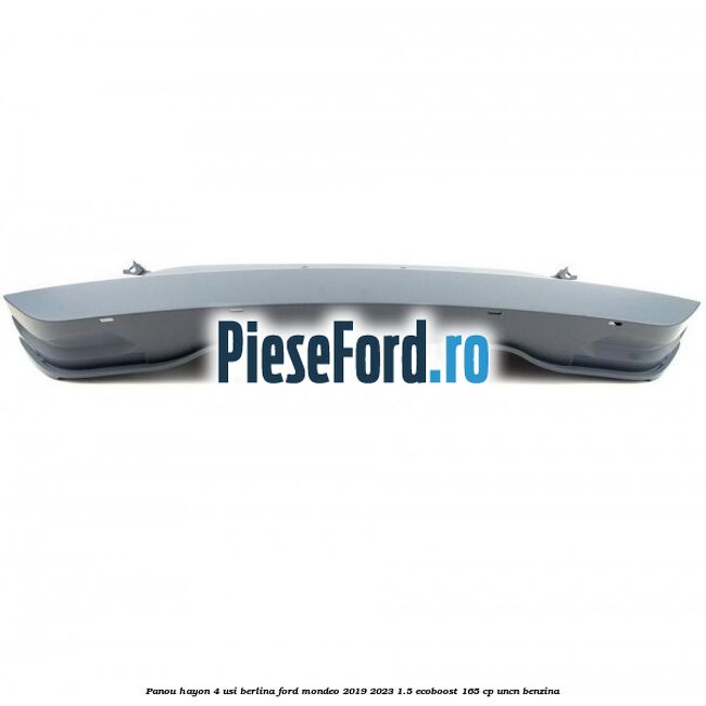 Panou hayon 4 usi berlina Ford Mondeo 2019-2023 1.5 EcoBoost 165 cp UNCN benzina