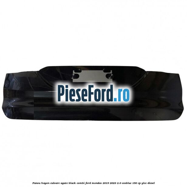 Panou hayon culoare agate black combi Ford Mondeo 2019-2023 2.0 EcoBlue 150 cp YLCC diesel