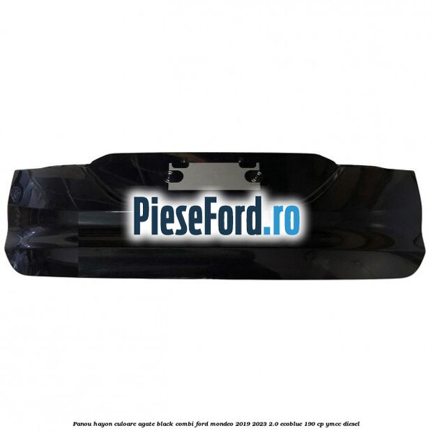 Panou hayon culoare agate black combi Ford Mondeo 2019-2023 2.0 EcoBlue 190 cp YMCC diesel