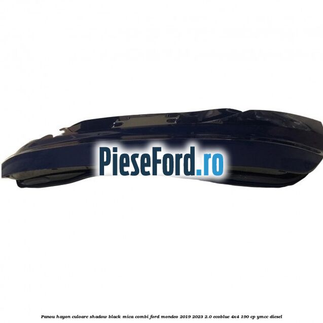Panou hayon culoare shadow black mica combi Ford Mondeo 2019-2023 2.0 EcoBlue 4x4 190 cp YMCC diesel